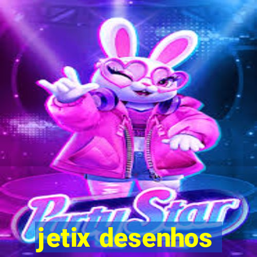 jetix desenhos